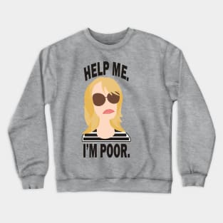 Help Me. I'm Poor. Crewneck Sweatshirt